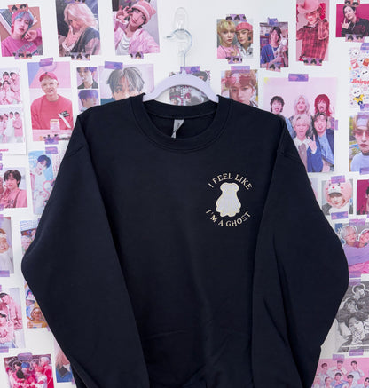 I feel like I'm a Ghost Embroidered Crewneck Sweatshirt or Tshirt