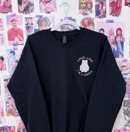 I feel like I'm a Ghost Embroidered Crewneck Sweatshirt or Tshirt