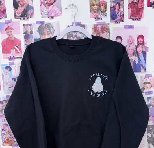 I feel like I'm a Ghost Embroidered Crewneck Sweatshirt or Tshirt