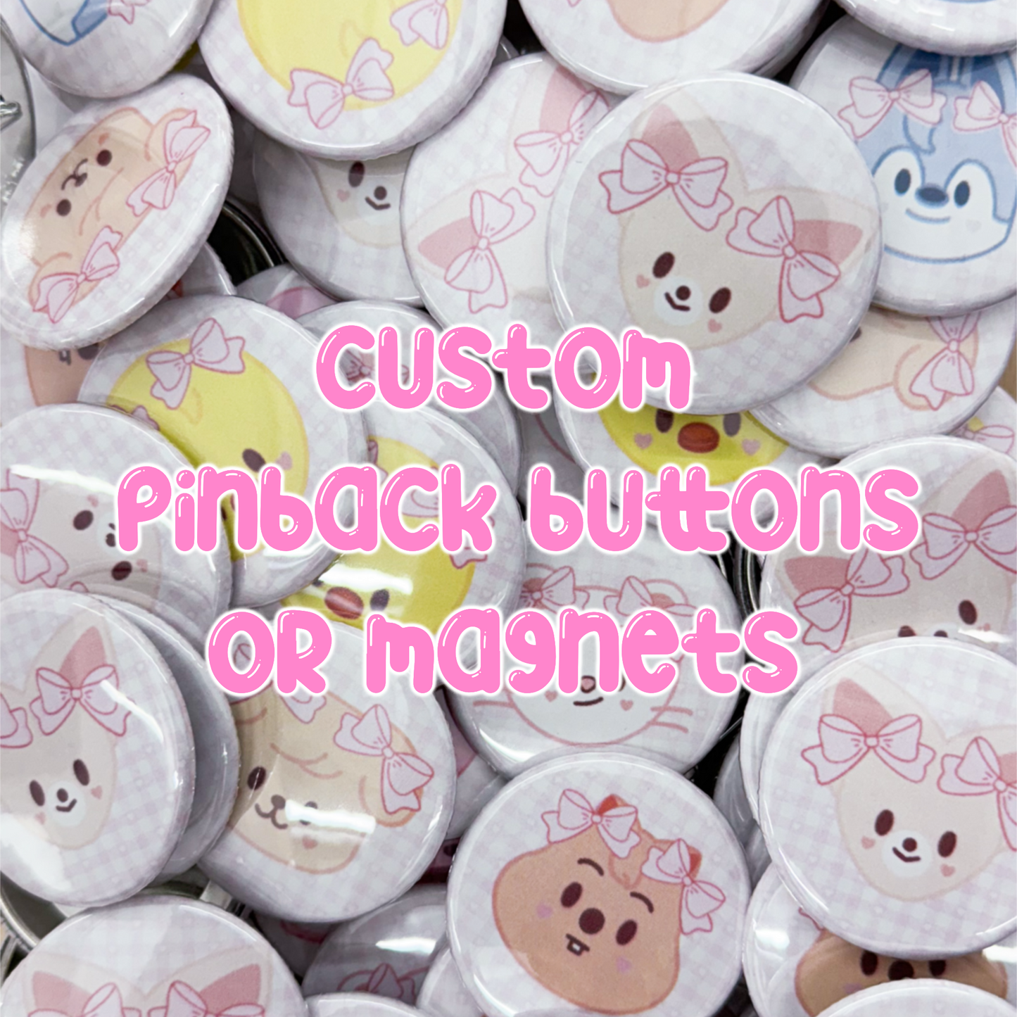 Custom pinback buttons or magnets